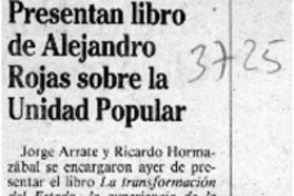 Presentan libro de Alejandro Rojas sobre la Unidad Popular  [artículo].