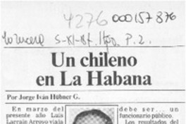 Un chileno en La Habana  [artículo] Jorge Iván Hübner G.