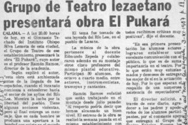 Grupo de teatro lezaetano presentará obra "El Pukará"  [artículo].
