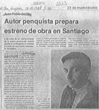 Autor penquista prepara estreno de obra en Santiago  [artículo].