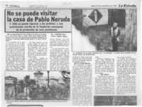 No se puede visitar la casa de Pablo Neruda  [artículo] Lorena Ruiz.