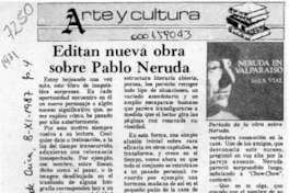 Editan nueva obra sobre Pablo Neruda  [artículo] Emilio Maltedo.