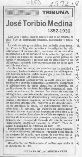 José Toribio Medina 1852-1930  [artículo] Hernán de la Carrera Cruz.