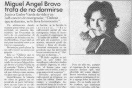 Miguel Angel Bravo trata de no dormirse  [artículo] R. A. R.