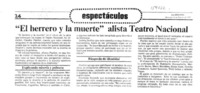 "El Herrero y la muerte" alista Teatro Nacional  [artículo].