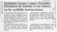 Embajador Enrique Campos Menéndez, denuncia de tratado es un rumor; no he recibido instruciones  [artículo].