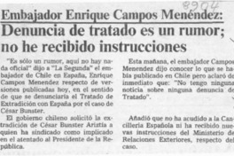 Embajador Enrique Campos Menéndez, denuncia de tratado es un rumor; no he recibido instruciones  [artículo].
