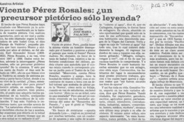 Vicente Pérez Rosales, un precursor pictórico sólo leyenda?  [artículo] José María Palacios.