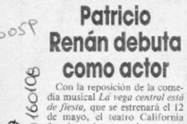 Patricio Renán debuta como actor  [artículo].