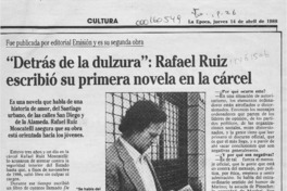 "Detrás de la dulzura", Rafael Ruiz escribió su primera novela en la cárcel  [artículo].