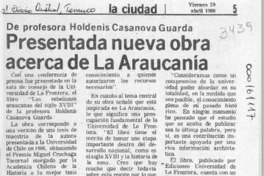 Presentada nueva obra acerca de La Araucanía  [artículo].
