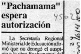 "Pachamama" espera autorización  [artículo].