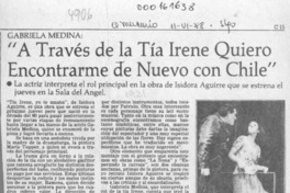 Gabriela Medina, "A través de la tía Irene quiero encontrarme de nuevo con Chile"  [artículo].