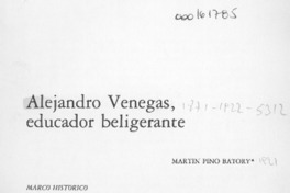 Alejandro Venegas, educador beligerante  [artículo] Martín Pino Batory.