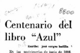 Centenario del libro "Azul"  [artículo] José Vargas Badilla.