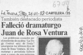 Falleció dramaturgo Juan de Rosa Ventura  [artículo].