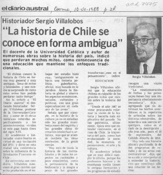 Historiador Sergio Villalobos, "La historia de Chile se conoce en forma ambigua"  [artículo].