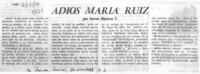 Adiós María Ruiz  [artículo] Javier Moreno T.