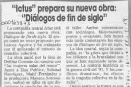 "Ictus" prepara su nueva obra, "Diálogo de fin de siglo"  [artículo].
