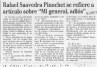 Rafael Saavedra Pinochet se refiere a artículo sobre "Mi general, adiós"  [artículo] Rafael Saavedra Pinochet.