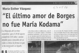"El último amor de Borges no fue María Kodama"