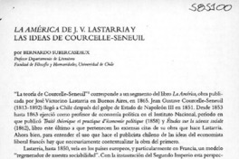 La América de J. V. Lastarria y Las ideas de Courcelle-Seneui  [artículo] Bernardo Subercaseaux