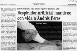 Respirador artificial mantiene con vida a Andrés Pérez  [artículo]