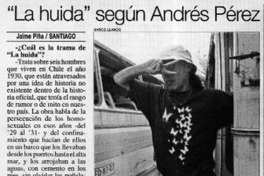 "La huida" según Andrés Pérez  [artículo] Jaime Piña