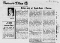 Pablo era un Buda bajo el humo  [artículo] Carlos Ruíz Zaldívar