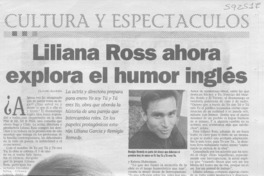 Liliana Ross ahora explora el humor inglés  [artículo] Claudio Aguilera