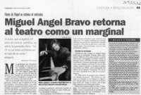 Miguel Ángel Bravo retorna al teatro como un marginal  [artículo] Leopoldo Pulgar I.
