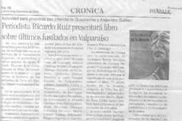 Periodista Ricardo Ruiz presentará libro sobre últimos fusilados en Valparaíso.