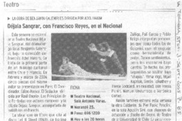 Déjala sangrar, con Francisco Reyes, en el Nacional.