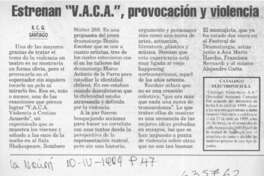 Estrenan "V. A. C. A.", provocación y violencia  [artículo] R. C. Q.