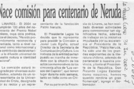 Nace comisión para centenario de Neruda  [artículo]