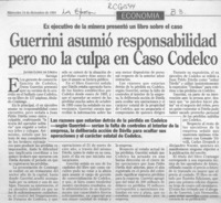 Guerrini asumió responsabilidad pero no la culpa en caso Codelco  [artículo] Javier López de Lérida.