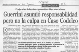 Guerrini asumió responsabilidad pero no la culpa en caso Codelco  [artículo] Javier López de Lérida.