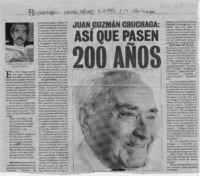 Juan Guzmán Cruchaga, así que pasen 200 años  [artículo] Luis Sánchez Latorre.