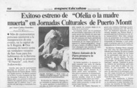 Exitoso estreno de "Ofelia o la madre muerta" en Jornadas Culturales de Puerto Montt  [artículo] Juan Carlos González.