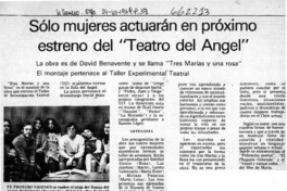 Sólo mujeres actuarán en próximo estreno del "Teatro del Angel".  [artículo]
