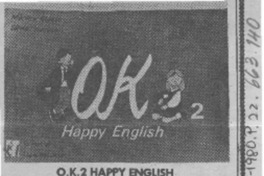 O.K.2 Happy English.  [artículo]