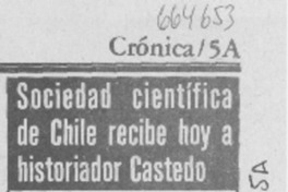 Sociedad científica de Chile recibe hoy a historiador Castedo.