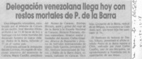 Delegación venezolana llega hoy con restos mortales de P. de la Barra.