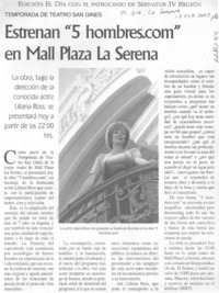 Estrenan "5 hombres.com" en Mall Plaza La Serena.