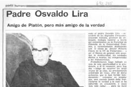 Padre Osvaldo Lira amigo de Platón, pero más amigo de la verdad : [Entrevista]