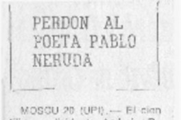 Perdón al poeta Pablo Neruda.