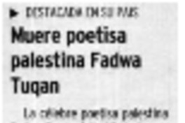 Muere poetisa palestina Fadwa Tuqan.