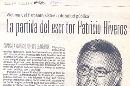 Víctima del flamante sistema de salud pública : la partida del escritor Patricio Riveros