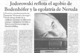 Jodorowski reflota el agobio de Bodenhöfer y la egolatría de Neruda