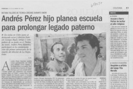 Andrés Pérez hijo planea escuela para prolongar legado paterno